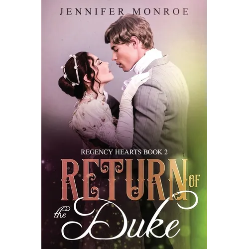 Return of the Duke: Regency Hearts Book 2 - Paperback