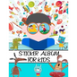 Sticker Album For Kids: 100 Plus Pages For PERMANENT Sticker Collection, Activity Book For Boys and Girls - 8.5 by 11 - Paperback