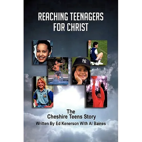 Reaching Teenagers For Christ: The Cheshire Teens Story - Paperback