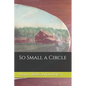 So Small a Circle - Paperback