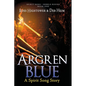 Argren Blue: A Spirit Song Story - Paperback