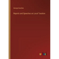 Reports and Speeches on Local Taxation - Paperback