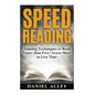 Speed Reading: : Training Techniques to Read Faster Than Ever - Learn More in Less Time - Paperback