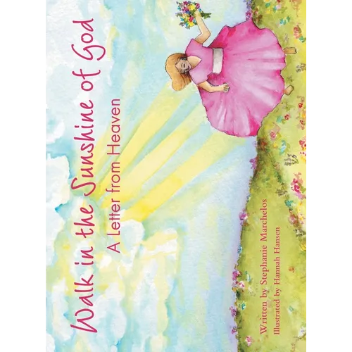 Walk in the Sunshine of God: A Letter from Heaven - Hardcover