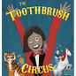 The Toothbrush Circus - Hardcover