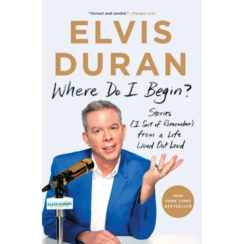 Where Do I Begin?: Stories (I Sort of Remember) from a Life Lived Out Loud - Paperback