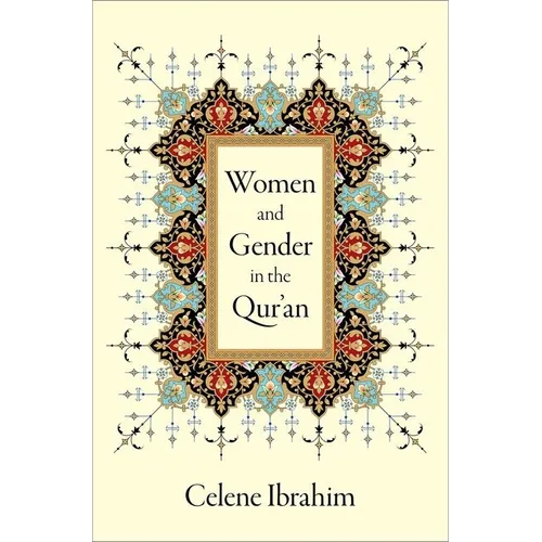 Women and Gender in the Qur'an - Hardcover