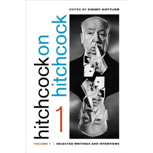 Hitchcock on Hitchcock, Volume 1: Selected Writings and Interviews - Paperback