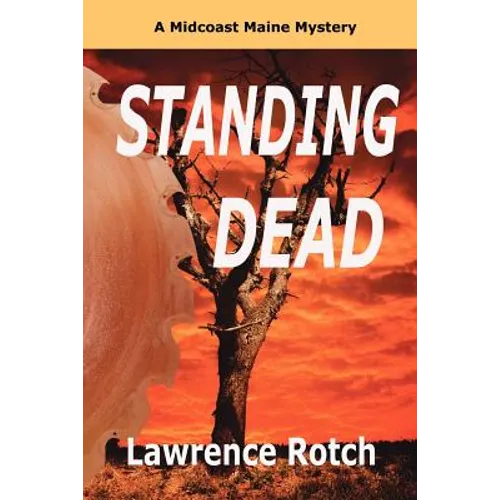 Standing Dead: A Midcoast Maine Mystery - Paperback