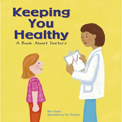 Keeping You Healthy: A Book about Doctors - Paperback