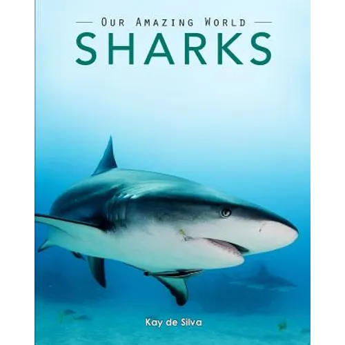 Sharks: Amazing Pictures & Fun Facts on Animals in Nature - Paperback