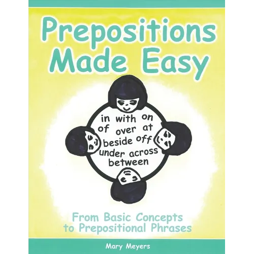 Prepositions Made Easy: From Basic Concepts to Prepositional Phrases - Paperback
