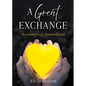A Great Exchange: My Journey to the Promised Land - Paperback