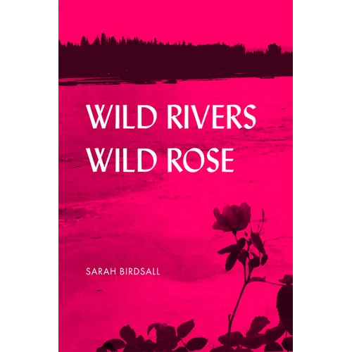 Wild Rivers, Wild Rose - Paperback