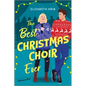 The Best Christmas Choir Ever: A Spicy Cozy Holiday Romance - Paperback