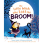 The Little Witch Who Lost Her Broom! - Hardcover