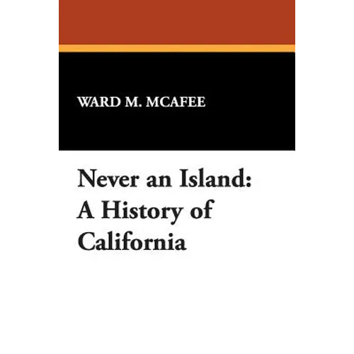 Never an Island: A History of California - Paperback