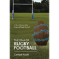 The DNA of Rugby Football: A Short History of the Origin of Rugby Football - Paperback