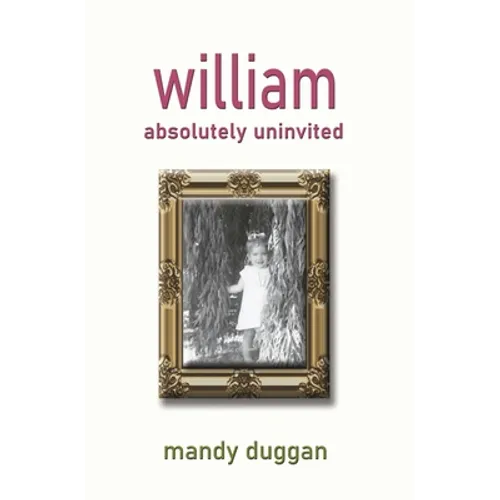 William absolutely uninvited - Hardcover