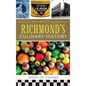 Richmond's Culinary History: Seeds of Change - Hardcover
