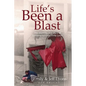Life's Been a Blast! - Paperback