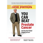 You Can Beat Prostate Cancer And You Don't Need Surgery to Do It - New Edition - Paperback