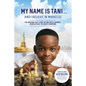 My Name Is Tani . . . and I Believe in Miracles: The Amazing True Story of One Boy's Journey from Refugee to Chess Champion - Hardcover