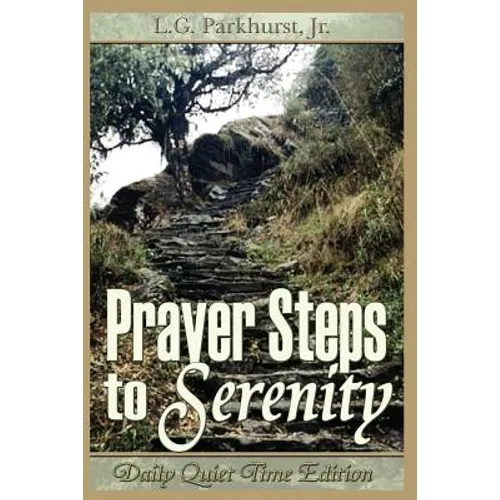 Prayer Steps to Serenity Daily Quiet Time Edition - Paperback