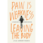 Pain Is Weakness Leaving the Body: A Marine's Unbecoming - Hardcover