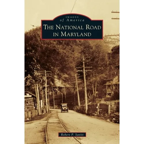 The National Road in Maryland - Hardcover