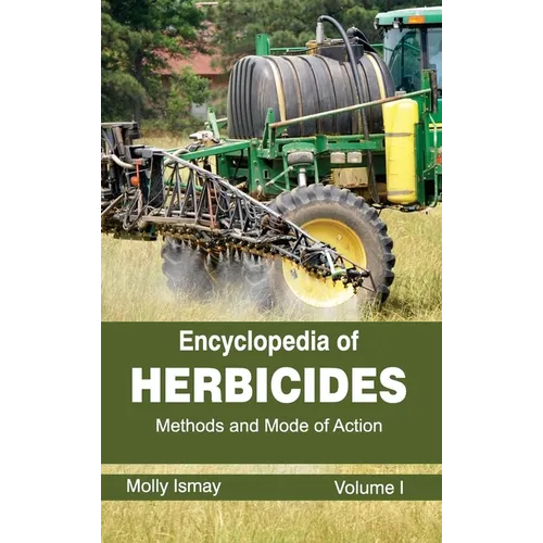 Encyclopedia of Herbicides: Volume I (Methods and Mode of Action) - Hardcover