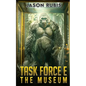 Task Force E: The Museum - Paperback