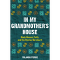 In My Grandmother's House: Black Women, Faith, and the Stories We Inherit - Paperback