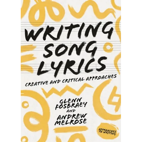 Writing Song Lyrics: A Creative and Critical Approach - Paperback