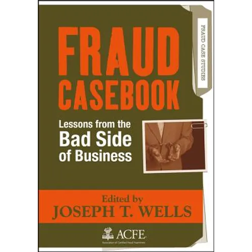 Fraud Casebook: Lessons from the Bad Side of Business - Hardcover