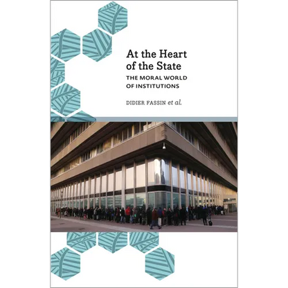 At the Heart of the State: The Moral World of Institutions - Paperback