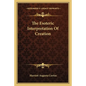 The Esoteric Interpretation of Creation - Paperback