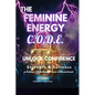 The Feminine Energy C.O.D.E.: Unlock Confidence: Strength and Softness - Paperback