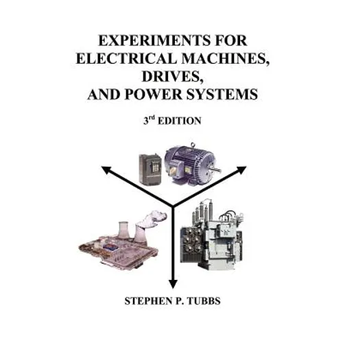 Experiments for Electrical Machines, Drives, and Power Systems - Paperback