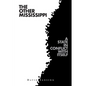 The Other Mississippi: A State in Conflict with Itself - Paperback