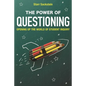 The Power of Questioning: Opening up the World of Student Inquiry - Paperback