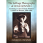 The Suffrage Photography of Lena Connell: Creating a Cult of Great Women Leaders in Britain, 1908-1914 - Paperback