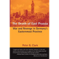 The Death of East Prussia: War and Revenge in Germany's Easternmost Province - Paperback
