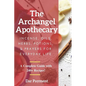 The Archangel Apothecary: Incense, Oils, Herbs, Potions, & Prayers for Everyday Life - Paperback
