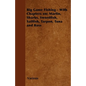 Big Game Fishing - With Chapters on: Marlin, Sharks, Swordfish, Sailfish, Tarpon, Tuna and Bass - Paperback