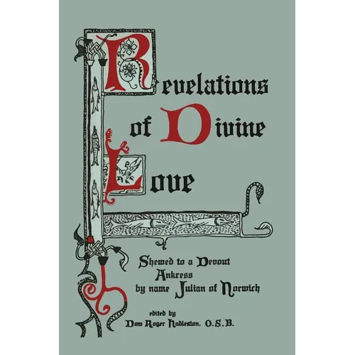 Revelations of Divine Love Shewed to a Devout Ankress by Name Julian of Norwich - Paperback