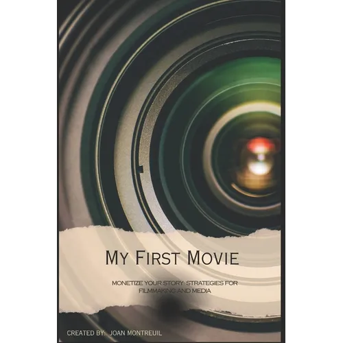 My First Time: A Guide For New Filmmakers - Paperback