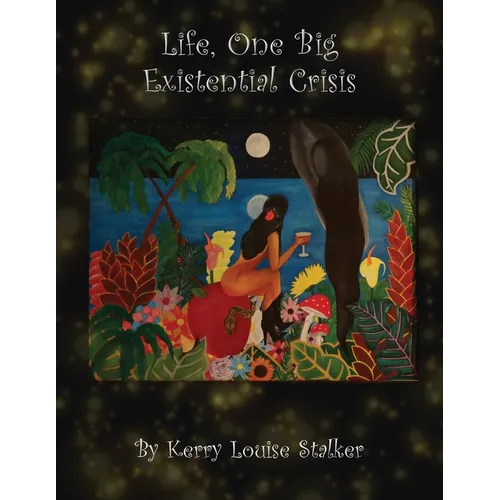 Life, One Big Existential Crisis - Paperback
