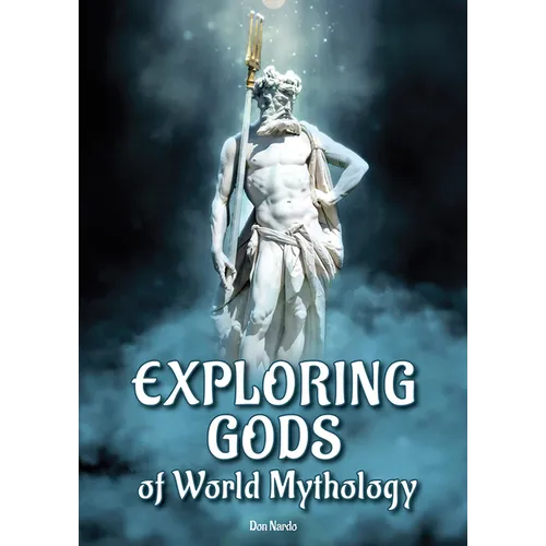 Exploring Gods of World Mythology - Hardcover
