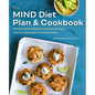 The Mind Diet Plan and Cookbook: Recipes and Lifestyle Guidelines to Help Prevent Alzheimer's and Dementia - Paperback